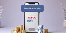 Tesco Bank Car Loan: See everything you need to know