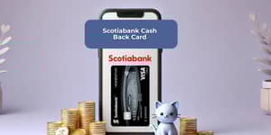 Scotiabank Cash Back Card: See everything you need to know