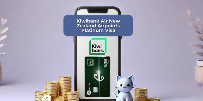 Kiwibank Air New Zealand Airpoints Platinum Visa: See everything you need to know